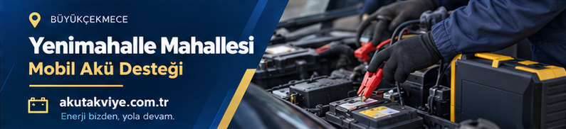 Büyükçekmece Yenimahalle Mahallesi Mobil Akü Desteği Büyükçekmece Yenimahalle Mahallesi için mobil akü destek süreci ve konum paylaşımı