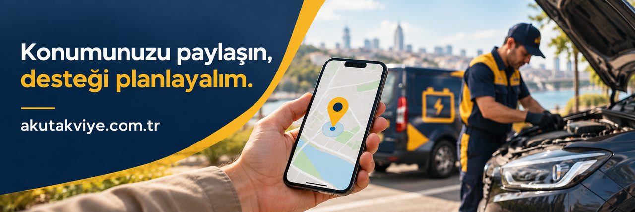 İstanbul akü takviye fiyatı için konum paylaşımı ve destek planı