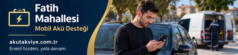 Büyükçekmece Fatih Mahallesi için mobil akü destek süreci ve konum paylaşımı