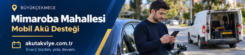 Büyükçekmece Mimaroba Mahallesi için mobil akü destek süreci ve konum paylaşımı