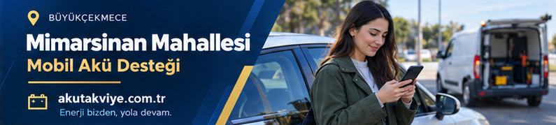 Büyükçekmece Mimarsinan Mahallesi için mobil akü destek süreci ve konum paylaşımı