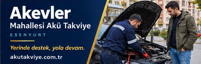 Esenyurt Akevler Mahallesi akü takviye hizmetini anlatan kurumsal görsel