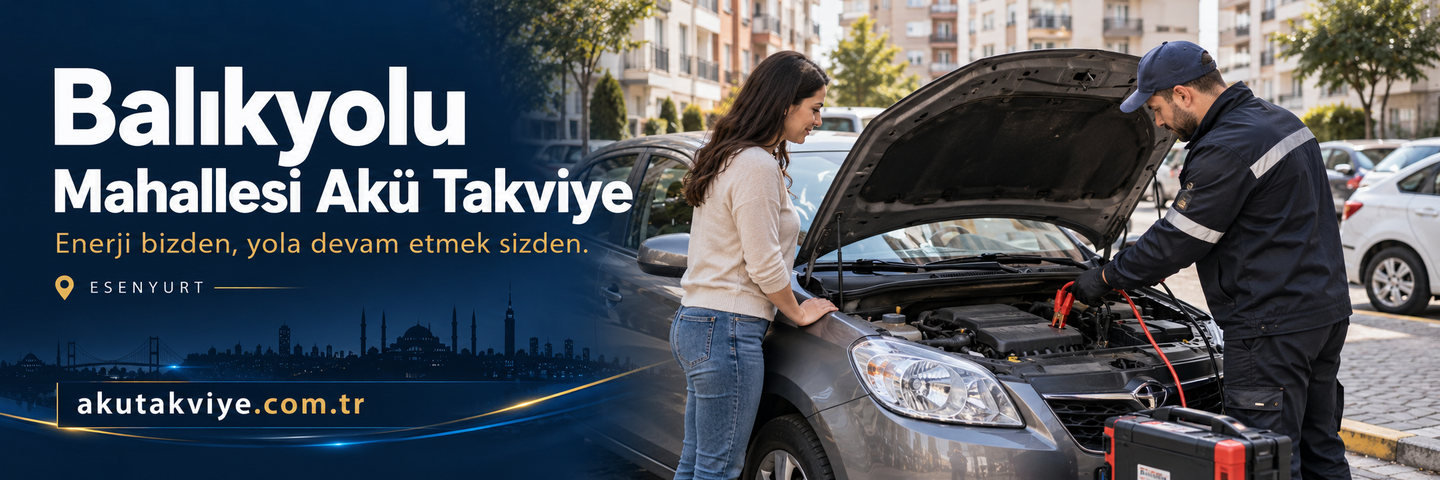 Esenyurt Balıkyolu Mahallesi için mobil akü desteği ve farlar açık kaldıysa bildiklerinizi paylaşın. akutakviye.com.tr