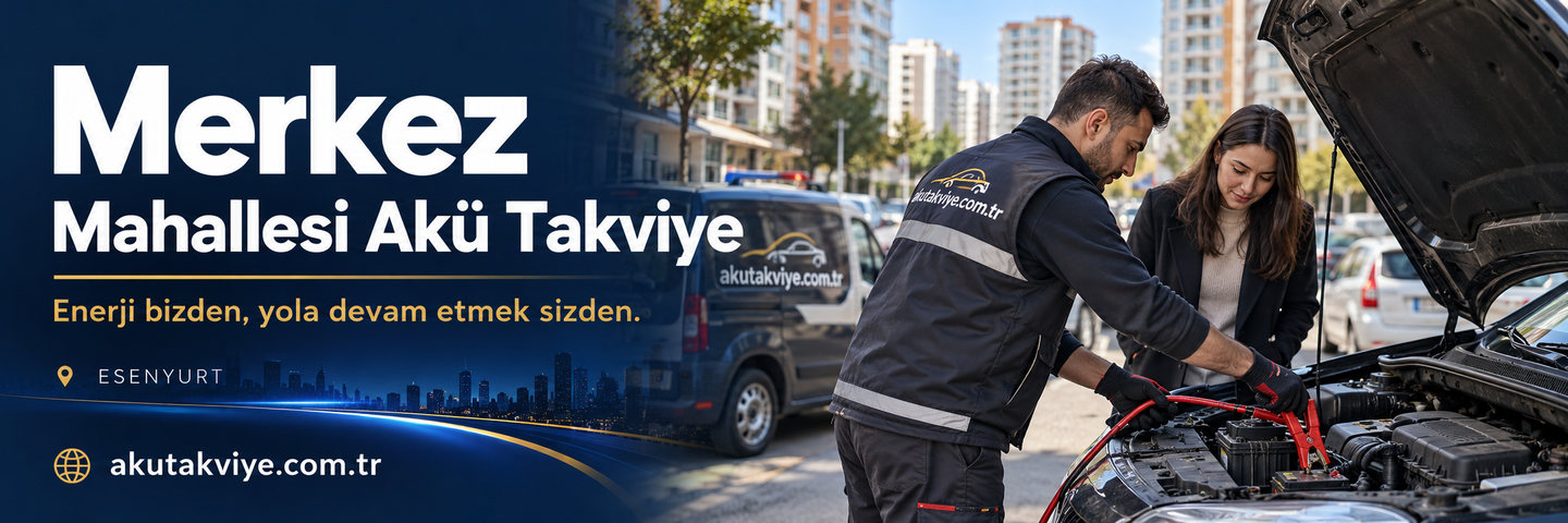 Esenyurt Merkez Mahallesi için mobil akü desteği ve acil yardım isterken öncelikleri doğru sıralayın. akutakviye.com.tr