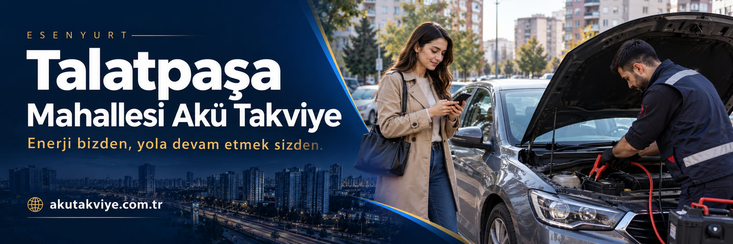 Esenyurt Talatpaşa Mahallesi için mobil akü desteği ve acil çağrı yerine planlı randevu ne zaman uygun?. akutakviye.com.tr